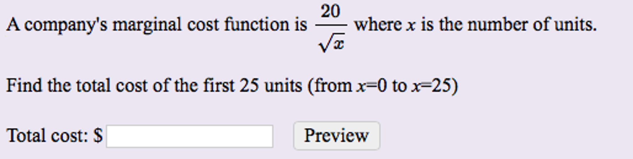 Solved A company's marginal cost function is 20/Squareroot x | Chegg.com