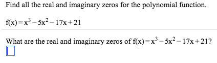 Solved Find all the real and imaginary zeros for the | Chegg.com