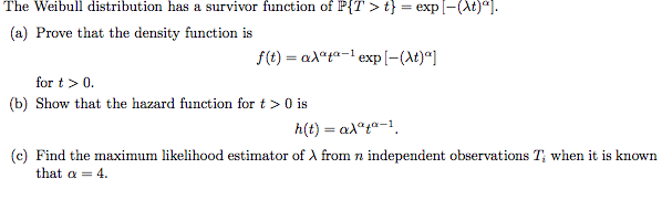 Solved The Weibull distribution has a survivor function of | Chegg.com