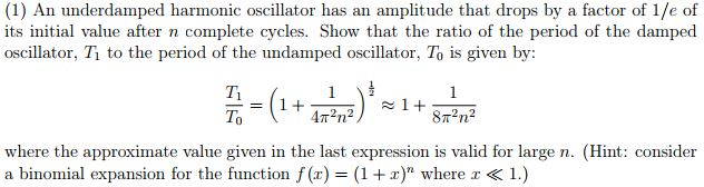 Solved (1) An underdamped harmonic oscillator has an | Chegg.com