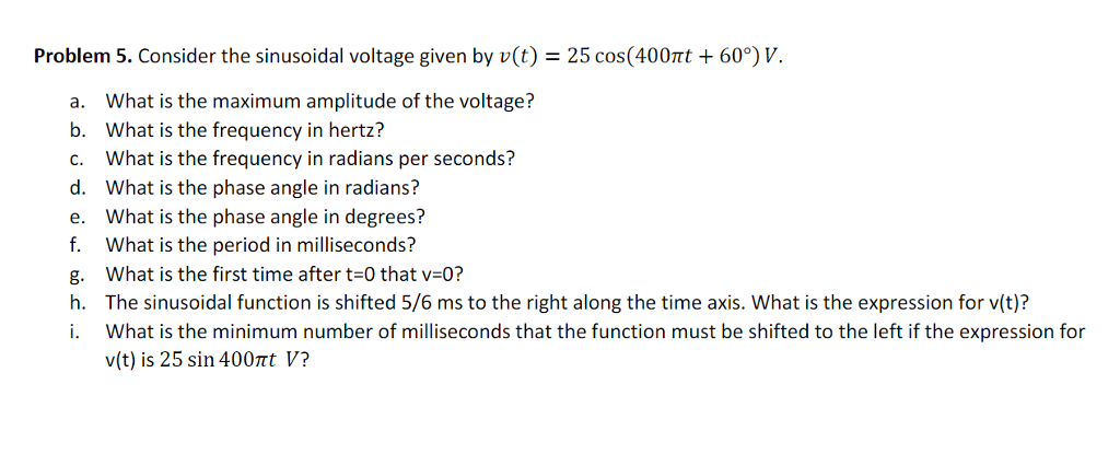 Solved Problem 5. Consider the sinusoidal voltage given by | Chegg.com