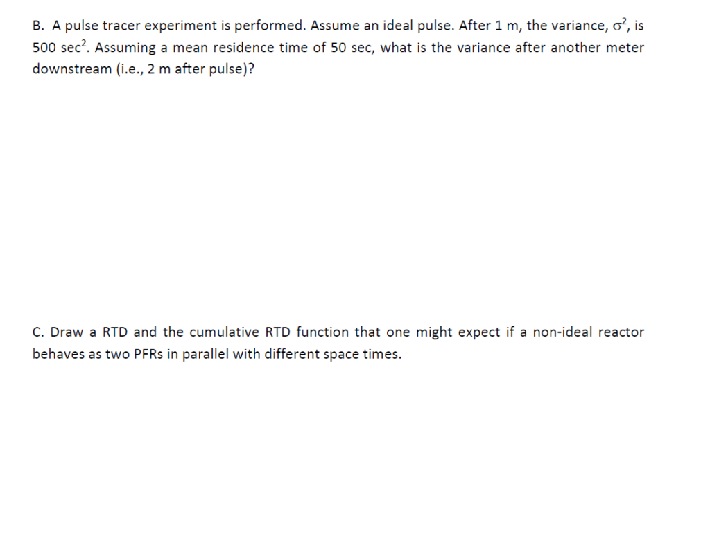 Solved B. A pulse tracer experiment is performed. Assume an | Chegg.com