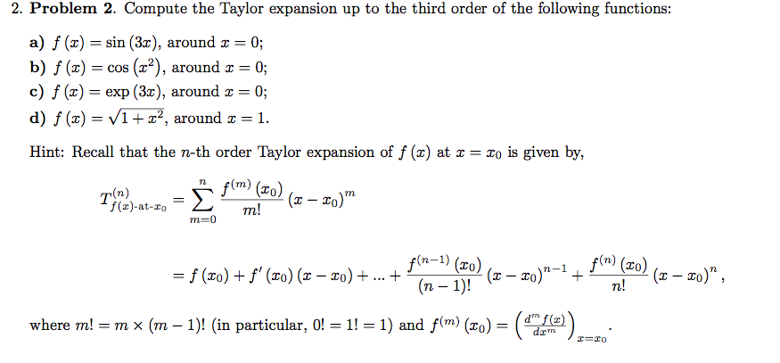 Solved 2. Problem 2. Compute the Taylor expansion up to the | Chegg.com