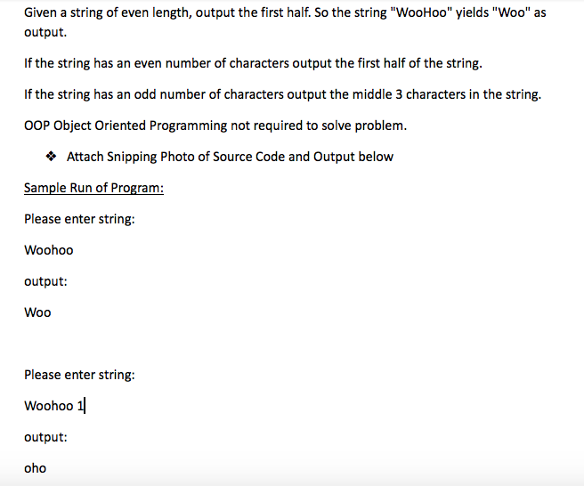 Solved Given a string of even length, output the first half. | Chegg.com