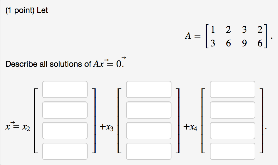 solved-let-a-1-2-3-2-3-6-9-6-describe-all-solutions-of-chegg