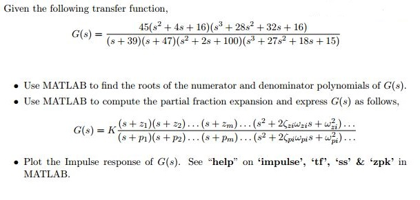 Solved Given The Following Transfer Function. Use Matlab To 