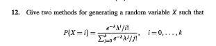 12. Give two methods for generating a random variable | Chegg.com