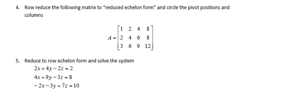 solved-row-reduce-the-following-matrix-to-reduced-echelon-chegg