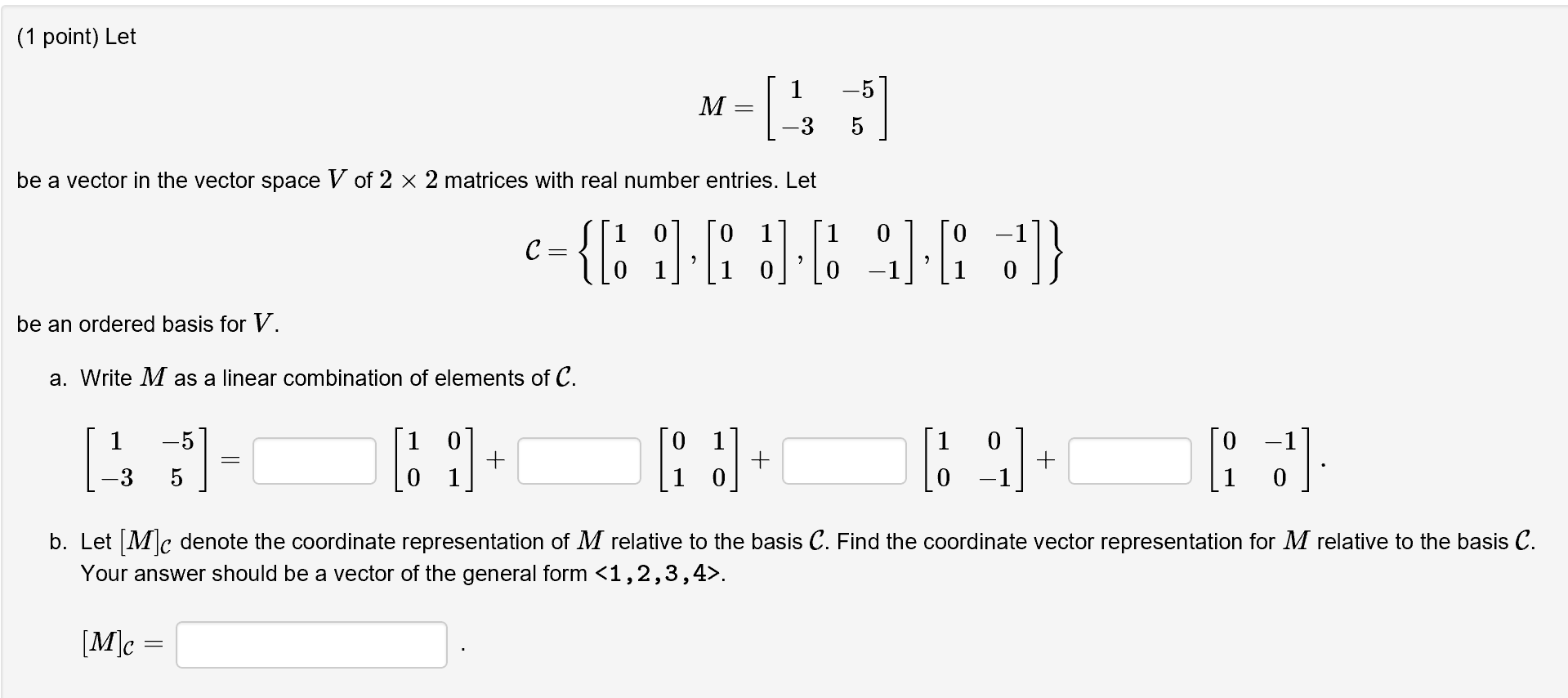 Solved Let Be A Vector In The Vector Space V Of 2 Times 2 Chegg