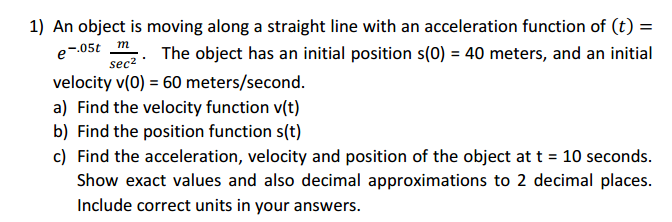 Solved An object is moving along a straight line with an | Chegg.com