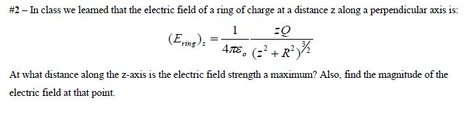 Solved In class we leamed that the electric field of a ring | Chegg.com