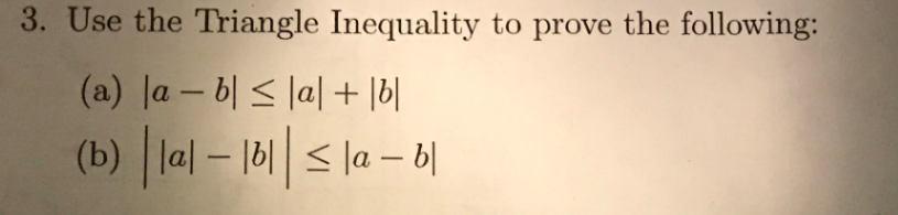 Solved Use The Triangle Inequality To Prove The Following: | Chegg.com