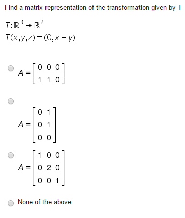 Solved Find a matrix representation of the transformation | Chegg.com