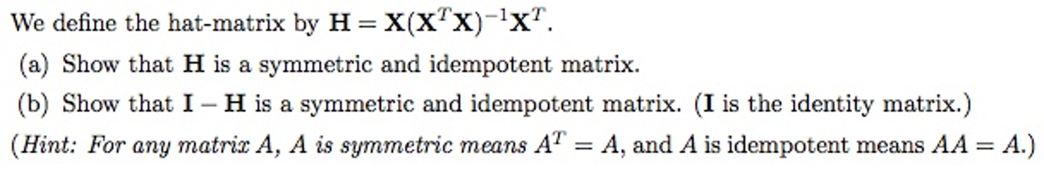Solved We define the hat-matrix by H = X(X^T X)^-1 X^T. | Chegg.com