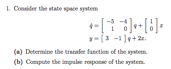 Solved Consider the state space system q = [-5 1 -4 0] q + | Chegg.com