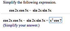 Solved Simplify the following expression. cos 2x cos 5x - | Chegg.com