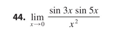 Solved lim_x rightarrow 0 sin 3x sin 5x/x^2 | Chegg.com