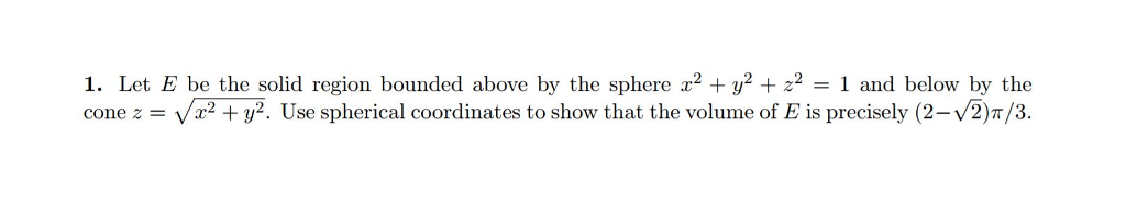 Solved Let E be the solid region bounded above by the sphere | Chegg.com