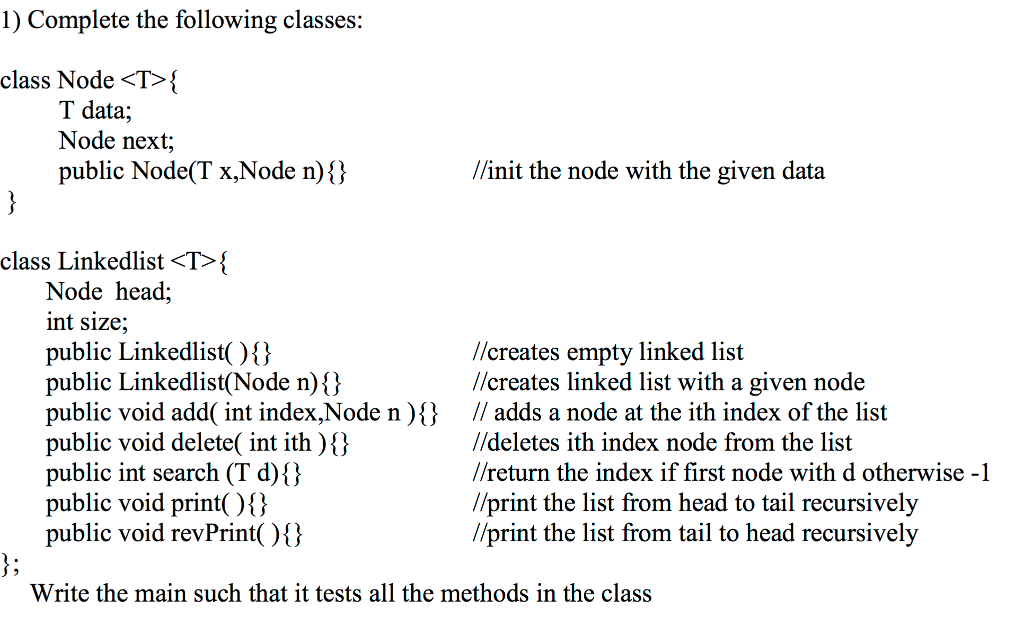 Solved Complete the following classes: class Node { T | Chegg.com