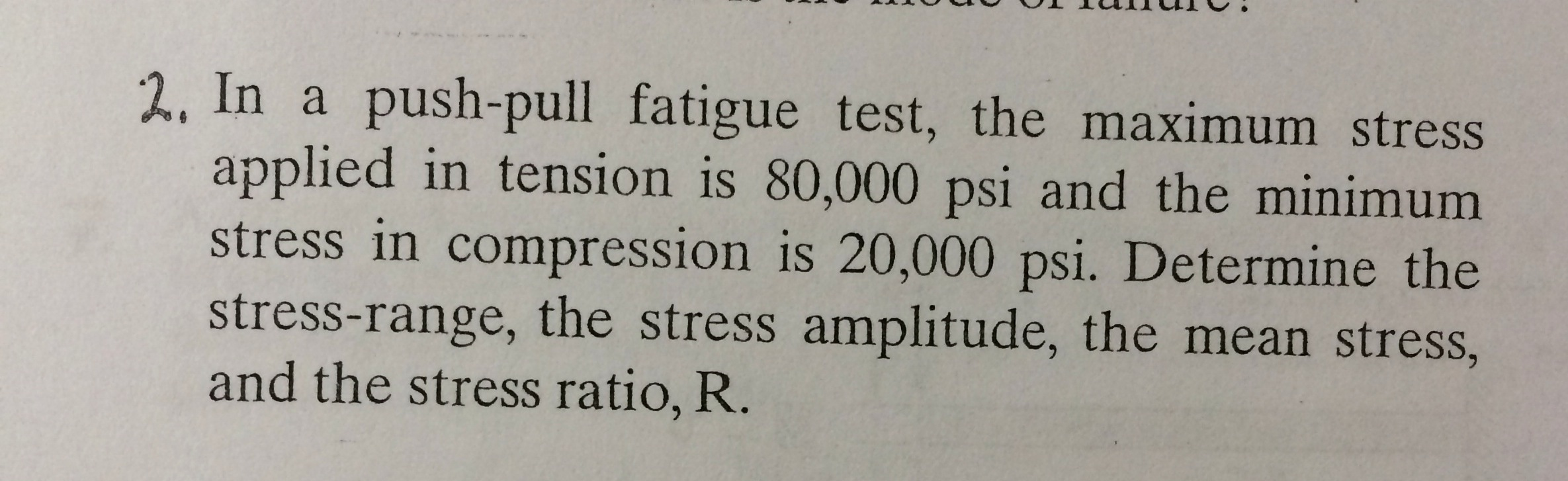 Solved In a pushpull fatigue test, the maximum stress