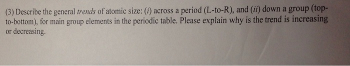 Solved Describe the general trends of atomic size: (i) | Chegg.com