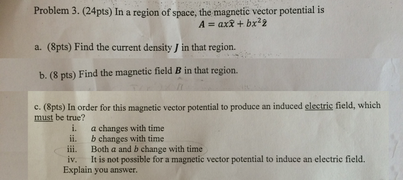 Solved In a region of space, the magnetic vector potential | Chegg.com