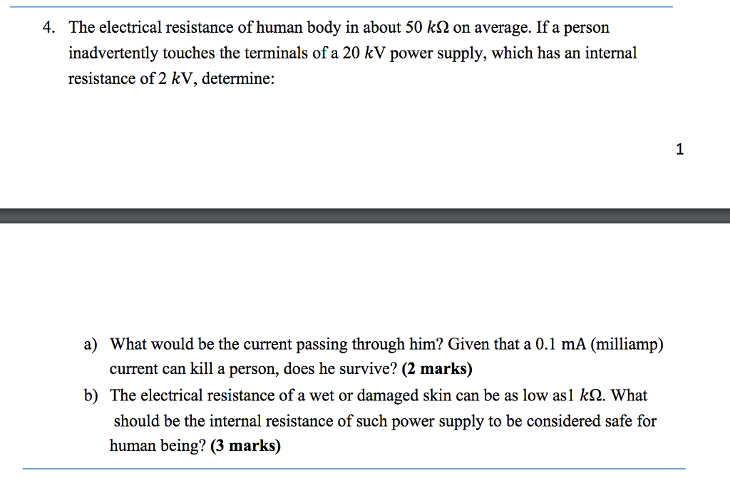 Solved 4. The electrical resistance of human body in about