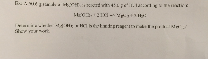 Solved Ex: A 50.6 g sample of Mg(OH)2, is reacted with 45.0 | Chegg.com