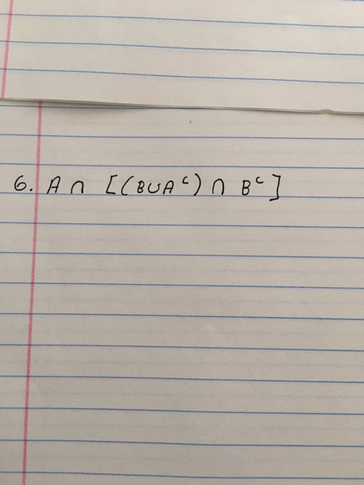 Solved A Intersection [(B Union A)^C] Intersection B^c] | Chegg.com