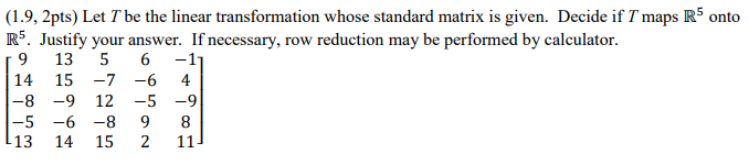 Solved (1.9, 2pts) Let T be the linear transformation whose | Chegg.com