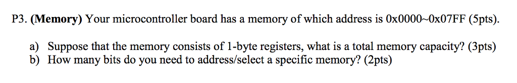 Solved Your microcontroller board has a memory of which | Chegg.com