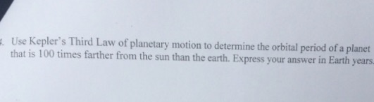 Solved Use Kepler's Third Law of planetary motion to | Chegg.com