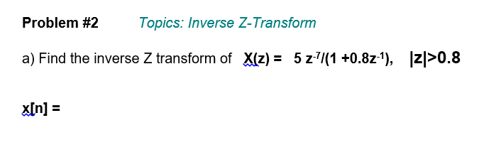 Solved Topics: Inverse Z-Transform Find The Inverse Z | Chegg.com