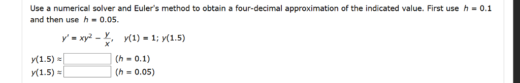 Solved Use a numerical solver and Euler's method to obtain a | Chegg.com