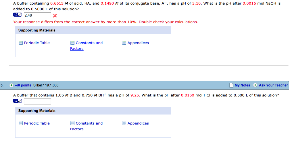 A buffer containing 0.6615 M of acid, HA, and 0.1490