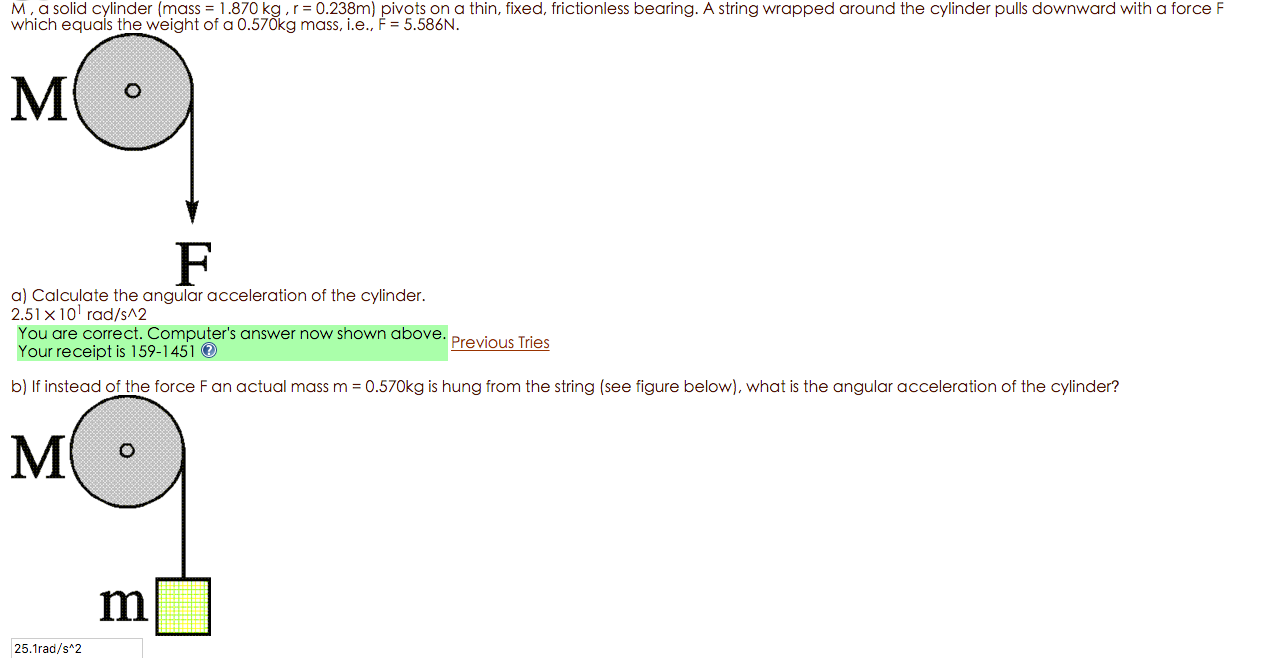 Solved M, a solid cylinder (mass = 1.870 kg , r = 0.238m)