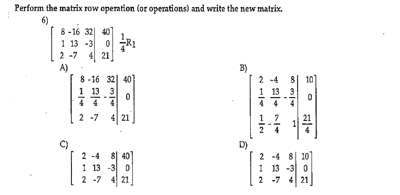 Solved Perform the matrix row operation or operations and