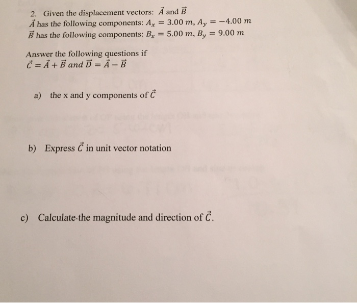 Solved 2. Given the displacement vectors: A and B A has the | Chegg.com