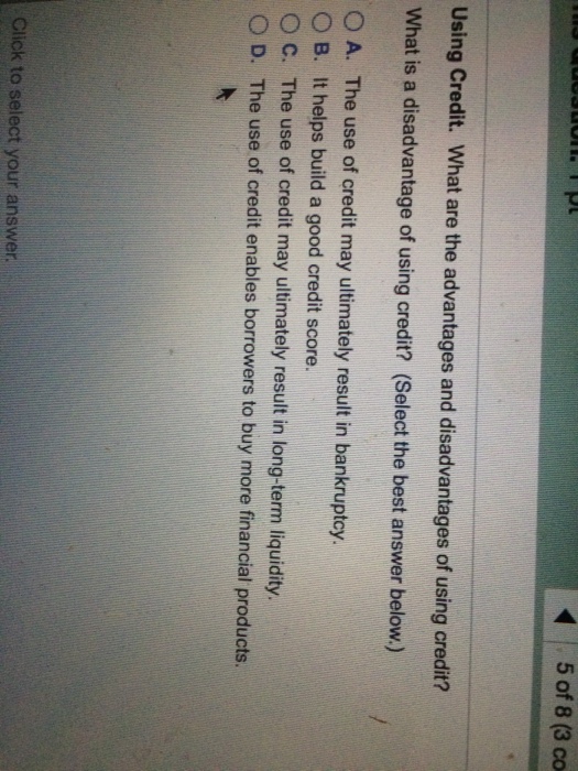 What is the advantage and disadvantage of using credit? Leia aqui What