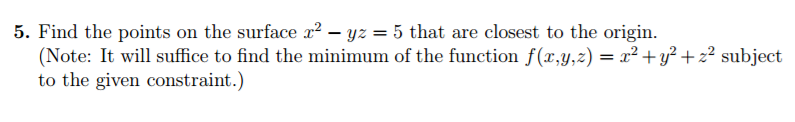 Solved Find the points on the surface x^2 - yz = 5 that are | Chegg.com