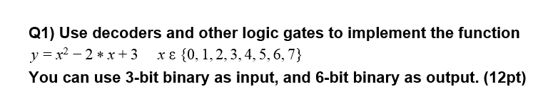 Solved Q1) Use decoders and other logic gates to implement | Chegg.com