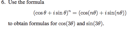 Solved 6. Use the formula (cos ? ti sin ?)