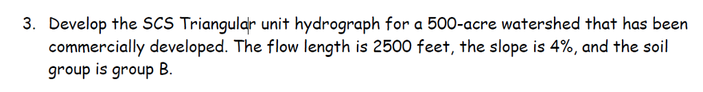 Solved 3. Develop the SCS Triangular unit hydrograph for a | Chegg.com