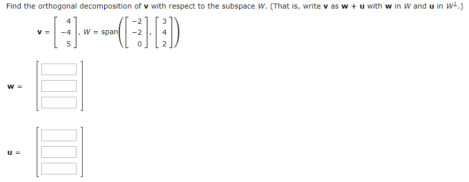 Solved Find the orthogonal decomposition of v with respect | Chegg.com