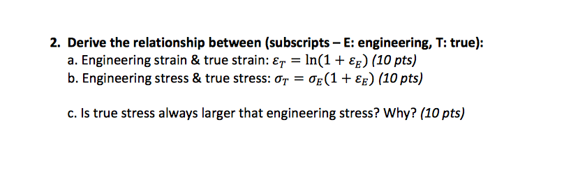 Solved Derive The Relationship A) Engineering Strain And | Chegg.com