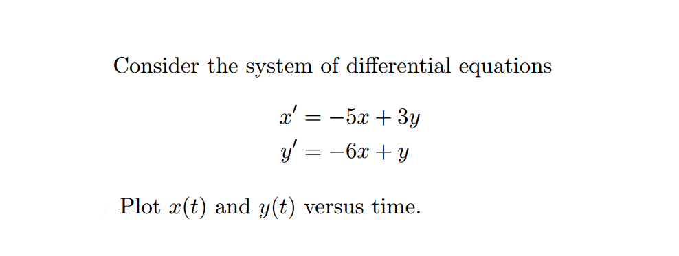 Solved Consider The System Of Differential Equations -6x + | Chegg.com