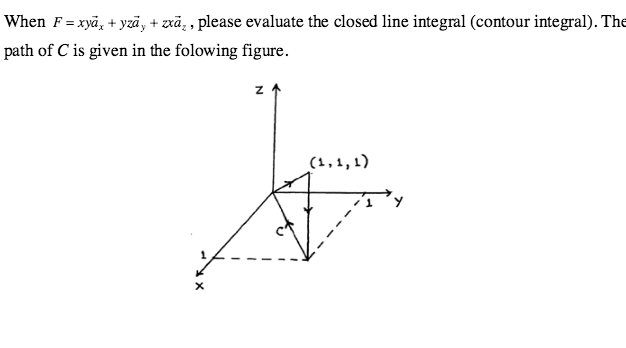 Solved When F = xyax + yzay+ zxaz, please evaluate the | Chegg.com