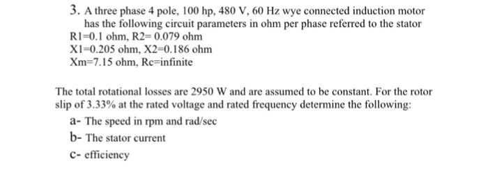 Solved A three phase 4 pole, 100 hp, 480 V, 60 Hz wye | Chegg.com