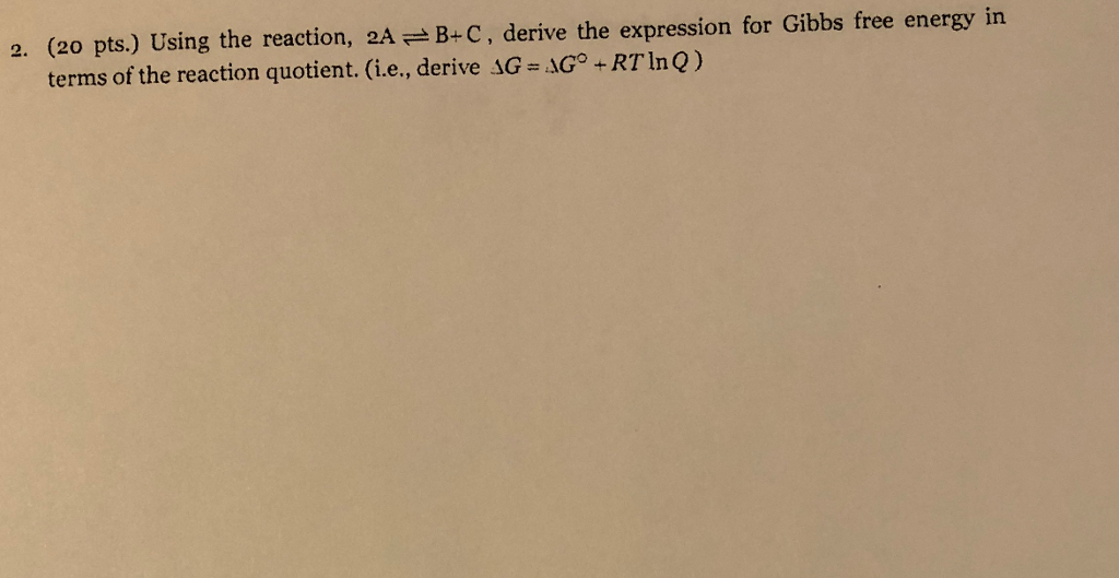 Solved 2, (20 Pts.) Using The Reaction, 2A B-C, Derive The | Chegg.com