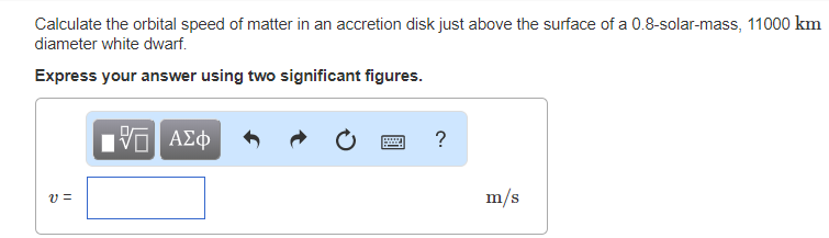 solved-calculate-the-orbital-speed-of-matter-in-an-accretion-chegg